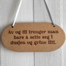 Unike Veggskilt - Av og til trenger man bare å sette seg i dusjen og grine litt. thumbnail