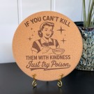 Aggressive Gryteunderlag - “If You Can’t Kill Them With Kindness” thumbnail