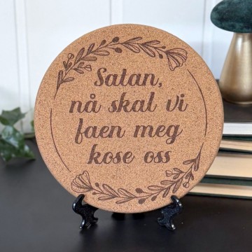 Aggressive Gryteunderlag - Satan, nå skal vi faen meg kose oss