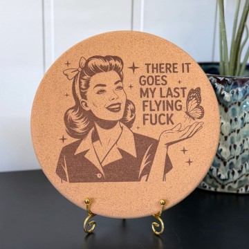 Aggressive Gryteunderlag - “There It Goes. My Last Flying Fuck”