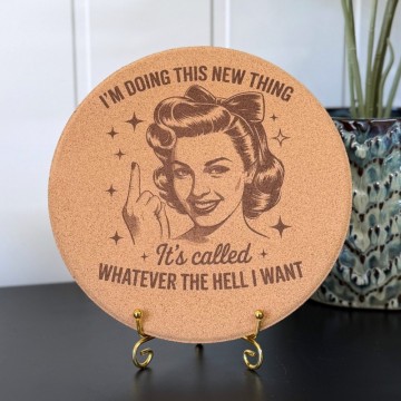 Aggressive Gryteunderlag - “Whatever The Hell I Want”