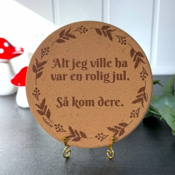 Vel Unt's Aggressive Jule Gryteunderlag - Alt jeg ville ha var en rolig jul. Så kom dere.